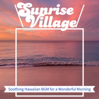 Soothing Hawaiian BGM for a Wonderful Morning