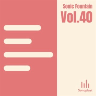 Sonic Fountain, Vol. 40