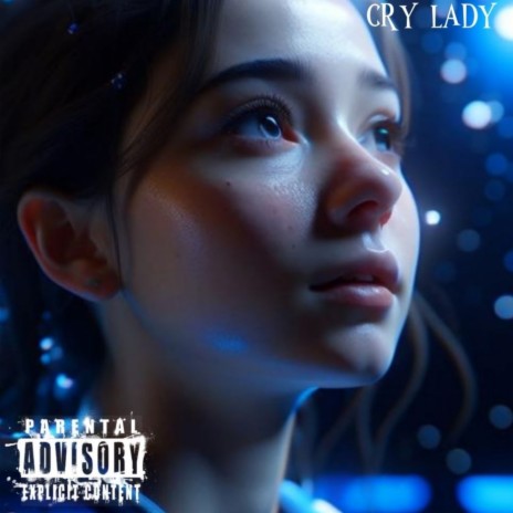 Cry Lady | Boomplay Music