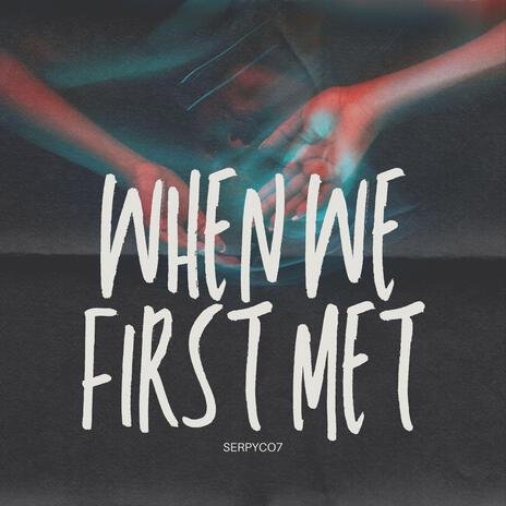 When we first met