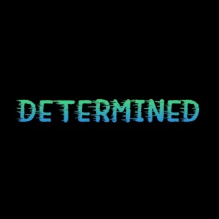 Determined