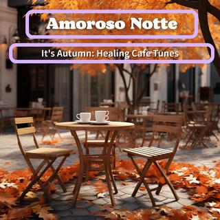 It's Autumn: Healing Cafe Tunes