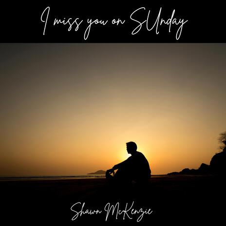 I miss you on Sunday | Boomplay Music