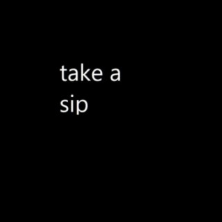 Take A Sip