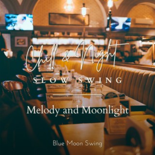 Chill & Night Slow Swing - Melody and Moonlight