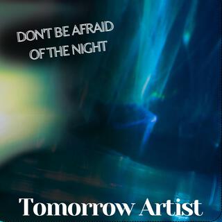 Don't be afraid of the night