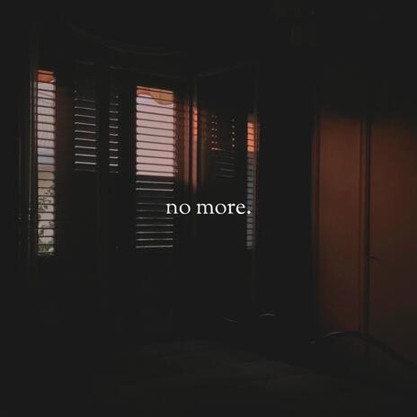 no more. | Boomplay Music