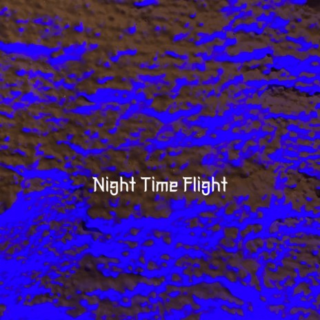 Night Time Flight | Boomplay Music