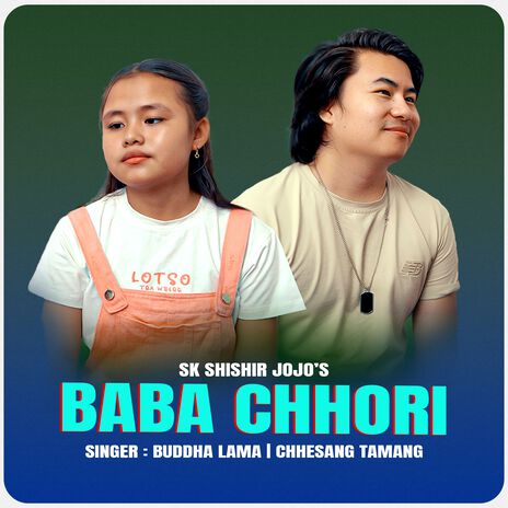 BaBa Chhori ft. Chhesang Tamang | Boomplay Music