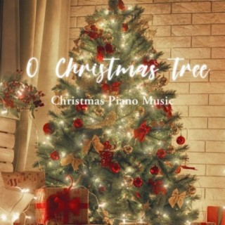 O Christmas Tree (Christmas Piano Music)