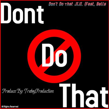 Don't Do That | Boomplay Music