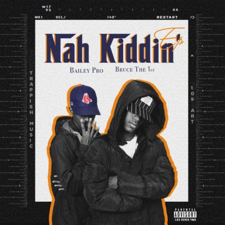 Nah Kiddin ft. Bailey Pro | Boomplay Music