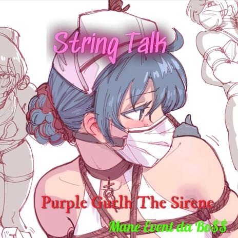 String Talk ft. Purple Gurlh The Sirene