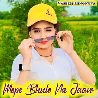 Mope Bhulo Na Jaave