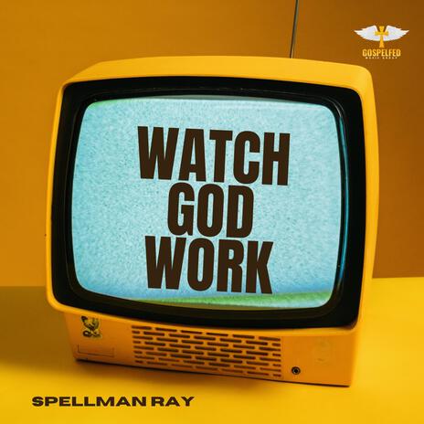 Watch God Work | Boomplay Music