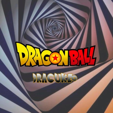 Dracukeo DragonBall | Boomplay Music