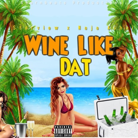 Wine Like Dat ft. Naja Ashei