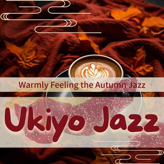 Warmly Feeling the Autumn Jazz