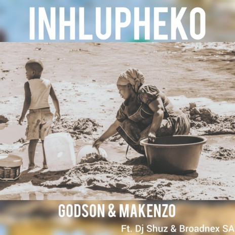 INHLUPHEKO (Radio Edit) ft. Dj Shuz, Makenzo & Broadnex SA | Boomplay Music