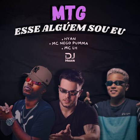 ESSE ALGUÉM SOU EU (MTG) ft. MC NEGO PUMMA & MC LH | Boomplay Music