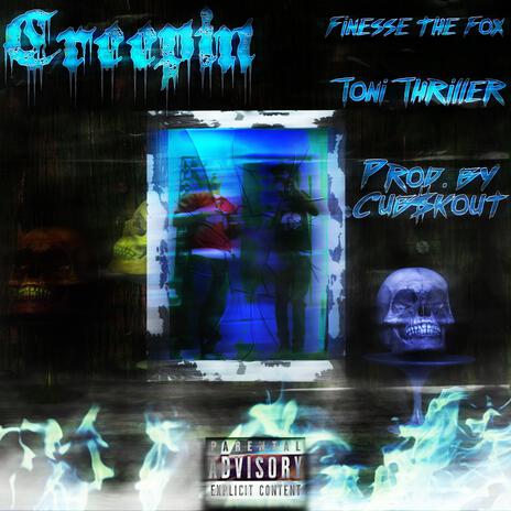 Creepin' ft. Toni Thriller | Boomplay Music