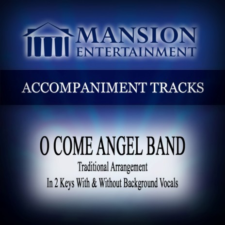 O Come Angel Band (High Key Ab Without Background Vocals) | Boomplay Music