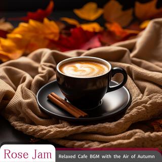 Relaxed Cafe Bgm with the Air of Autumn