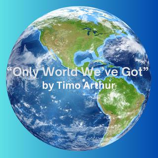 Only World We've Got (Demo)