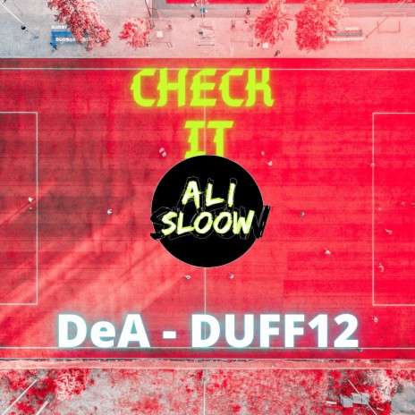 CHECK IT ft. DeA & DUFF12 | Boomplay Music