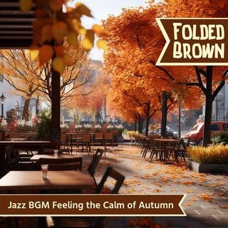 Jazz Bgm Feeling the Calm of Autumn