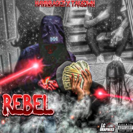 REBEL! ft. Tak6dwn | Boomplay Music