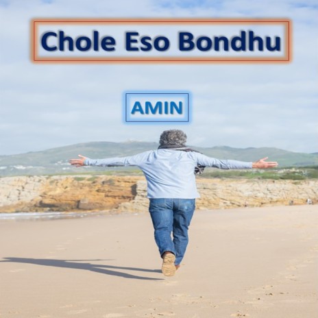 Chole Eso Bondhu | Boomplay Music