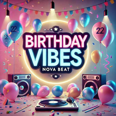 Birthday Vibes | Boomplay Music