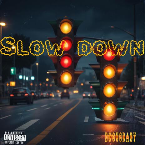 Slow Down | Boomplay Music