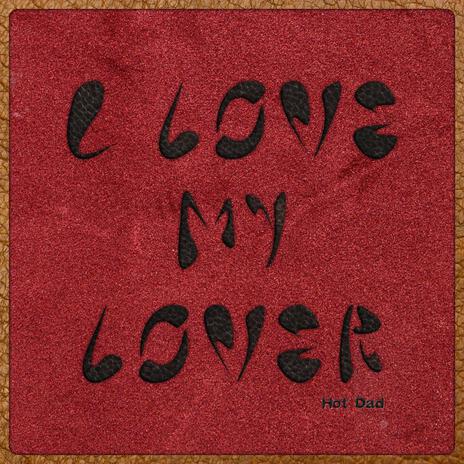 I Love My Lover | Boomplay Music