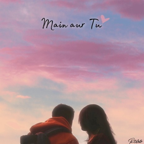 Main Aur Tu | Boomplay Music