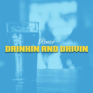 Drinkin' and Drivin'