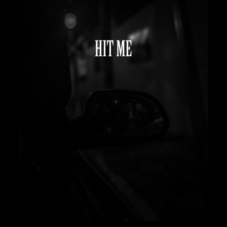 HIT ME | Boomplay Music