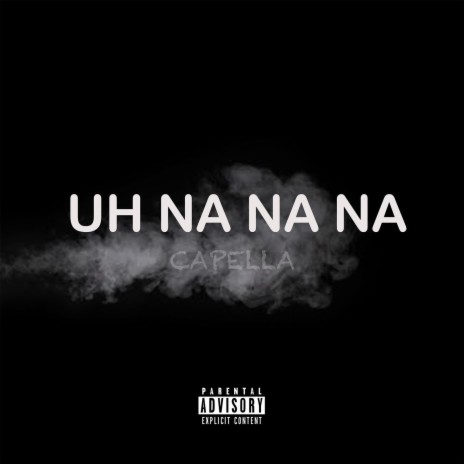 Uh Na Na Na | Boomplay Music