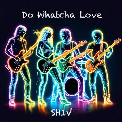 Do Whatcha Love | Boomplay Music