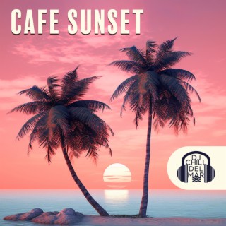 Cafe Sunset: Chill House Summer Mix, Top 100, Chillout Ibiza Lounge Bar del Mar