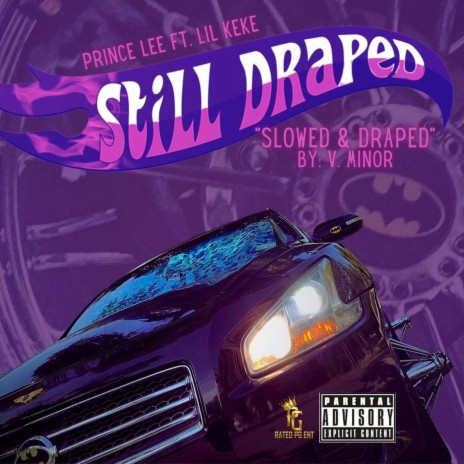 Still Draped (Slowed & Draped) [feat. Lil Keke] | Boomplay Music