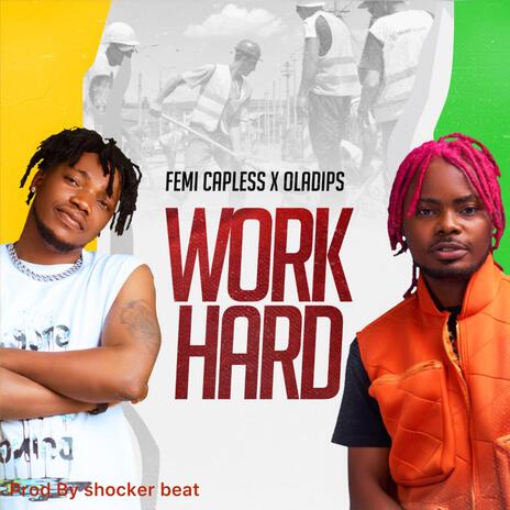 Work Hard ft. Oladips | Boomplay Music