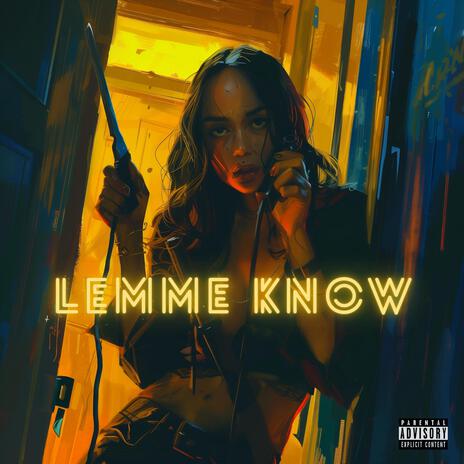 Lemme Know | Boomplay Music