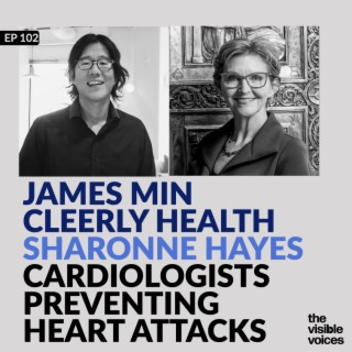 James Min CEO Cleerly and Sharonne Hayes Cardiologists Preventing Heart Attacks