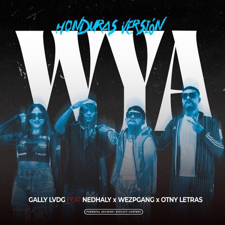 WYA Honduras Version ft. Wezp, Otny Letras & Nedhaly | Boomplay Music