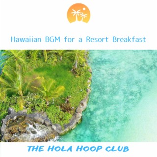 Hawaiian BGM for a Resort Breakfast