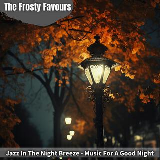 Jazz in the Night Breeze-Music for a Good Night