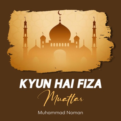 Kyun Hai Fiza Muattar | Boomplay Music