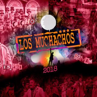 Los Muchachos 2018 Un Cacho de historia